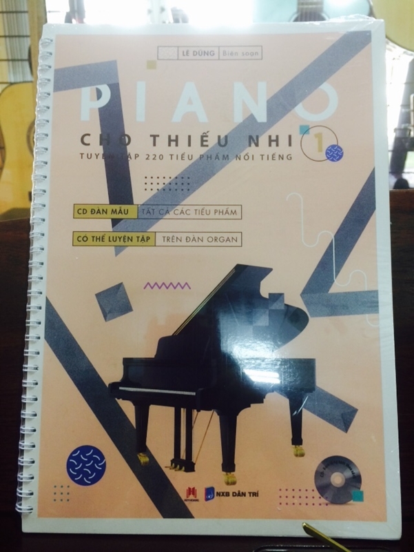 Piano Cho Thiếu Nhi - Tuyển Tập 220 Tiểu Phẩm Nổi Tiếng (Tập 1 - Kèm CD)